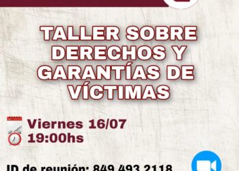 TALLER VIRTUAL SOBRE DERECHOS Y GARANTÍAS DE VÍCTIMAS EN HECHOS DELICTIVOS