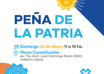 Lanús Gobierno festejará el 25 de Mayo con La Peña de la Patria