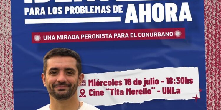 En la UNLa Agustín Balladares: «IDEAS Nuevas para los problemas de AHORA” una mirada peronista para el Conurbano