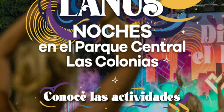 LANÚS GOBIERNO CONCRETARÁ UNA NUEVA EDICIÓN DE LAS “NOCHES EN EL PARQUE” EN EL PARQUE CENTRAL LAS COLONIAS