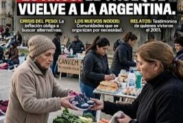 EL DOLOR DE RETROCEDER 25 AÑOS: EL TRUEQUE VUELVE A LA ARGENTINA DE LA CRISIS