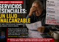 SERVICIOS ESENCIALES: UN LUJO INALCANZABLE PARA JUBILADOS Y PENSIONADOS