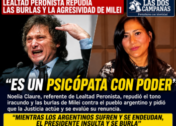 LEALTAD PERONISTA REPUDIA EL TONO AGRESIVO DE MILEI: “NO SE PUEDE GOBERNAR BURLÁNDOSE DEL SUFRIMIENTO DEL PUEBLO”