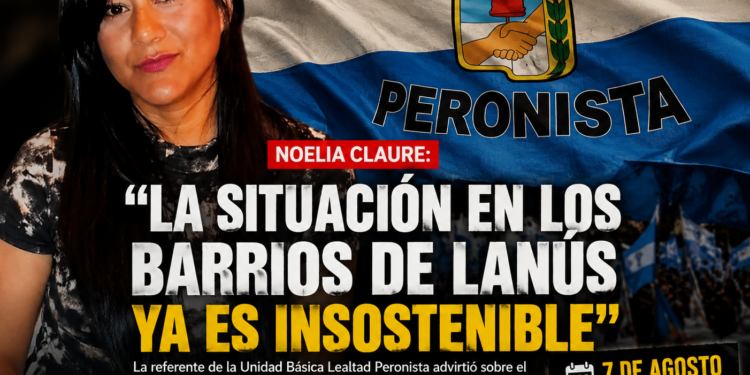 NOELIA CLAURE: “LA SITUACIÓN EN LOS BARRIOS DE LANÚS YA ES INSOSTENIBLE”