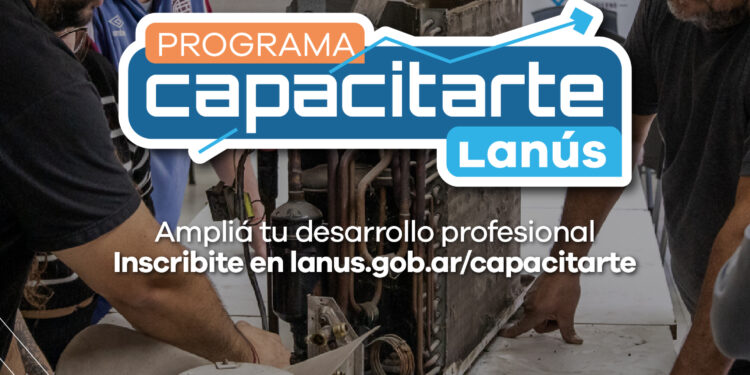 LANÚS GOBIERNO BRINDARÁ NUEVOS CURSOS DEL PROGRAMA “CAPACITARTE LANÚS” DURANTE SEPTIEMBRE