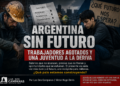 ARGENTINA SIN FUTURO: TRABAJADORES AGOTADOS Y UNA JUVENTUD A LA DERIVA