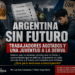 ARGENTINA SIN FUTURO: TRABAJADORES AGOTADOS Y UNA JUVENTUD A LA DERIVA