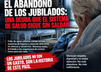 EL ABANDONO DE LOS JUBILADOS: UNA DEUDA QUE EL SISTEMA DE SALUD SIGUE SIN SALDAR
