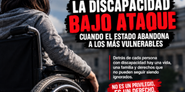 LA DISCAPACIDAD BAJO ATAQUE: CUANDO EL ESTADO ABANDONA A LOS MÁS VULNERABLES