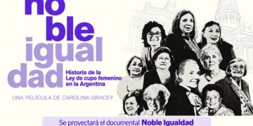 Proyección del documental «Noble Igualdad»: un recorrido por la Ley de cupo femenino en la Argentina