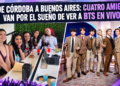 BTS DESATA LA LOCURA EN BUENOS AIRES: MILES DE FANS Y CUATRO AMIGAS QUE LLEGARON DESDE CÓRDOBA PARA VIVIR EL SHOW